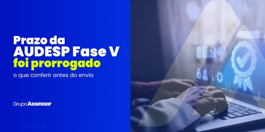 Prazo da Fase V AUDESP foi prorrogado: o que conferir antes do envio 4 Fase V AUDESP