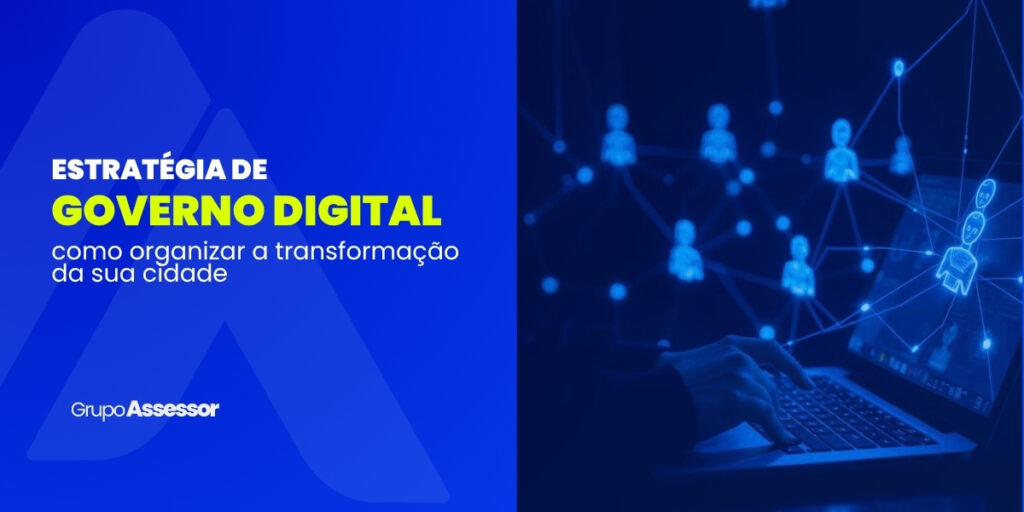 Estratégia de Governo Digital: como organizar a transformação da sua cidade 5 governo digital 1