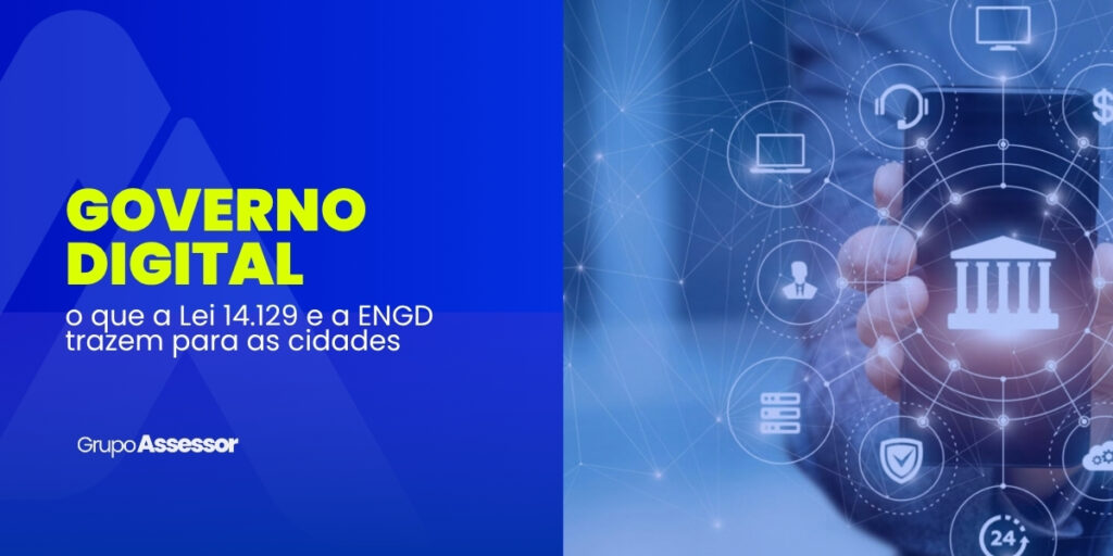 Governo Digital: o que a Lei 14.129 e a ENGD trazem para as cidades 9 governo digital
