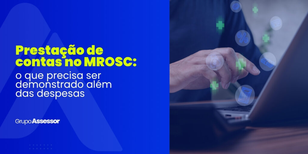 Prestação de contas no MROSC: o que precisa ser demonstrado além das despesas 6 prestacao de contas mrosc